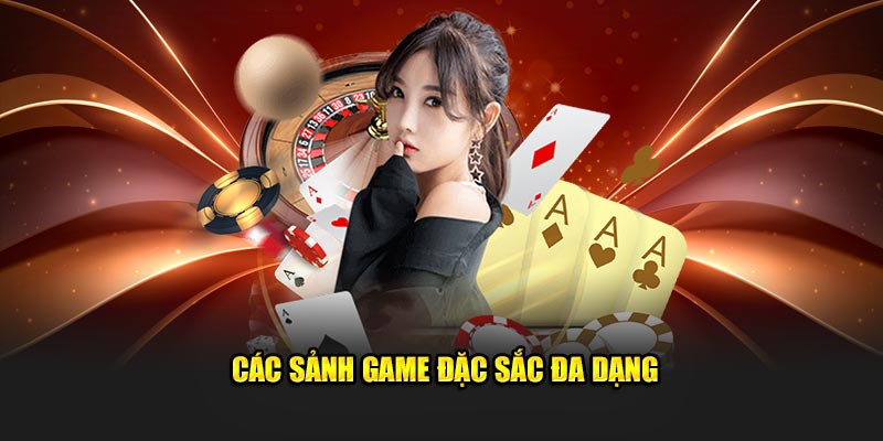 Các sảnh game đặc sắc đa dạng