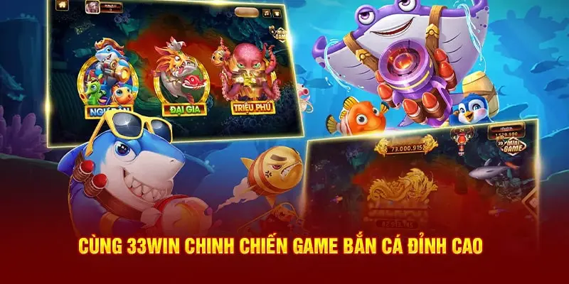 Cùng 33WIN chinh chiến game bắn cá đỉnh cao