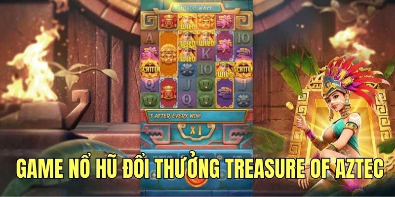 Trò chơi nổ hũ online Treasure Of Aztec đặc sắc