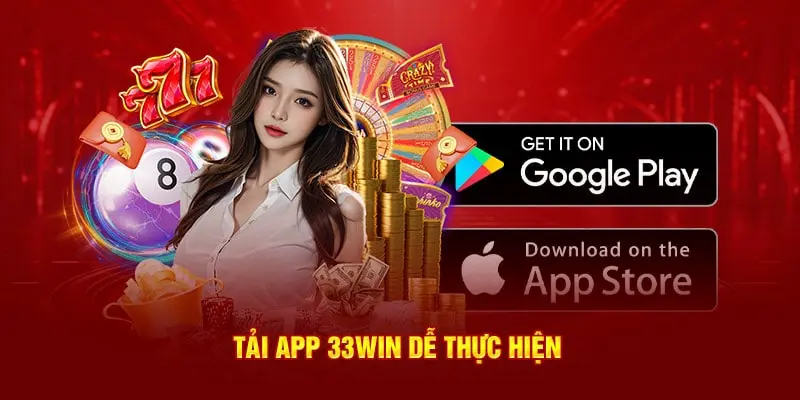 Tải app 33WIN dễ thực hiện